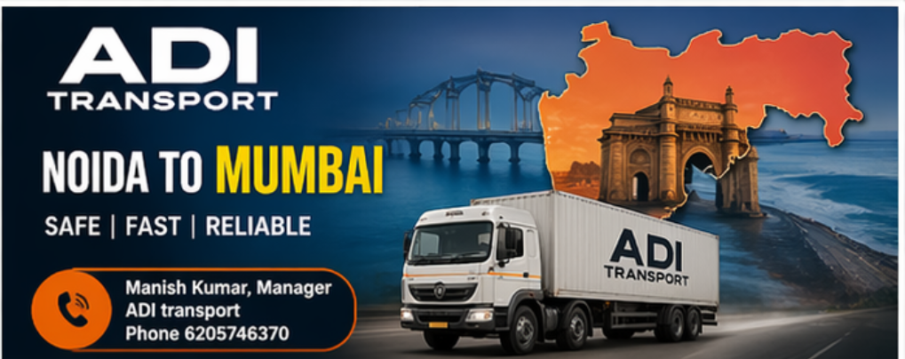 ADI Tranport NOIDA to gujrat, mumbai, Chattisgrah, punjab, Bihar, MP and maharastra , call 6205746370