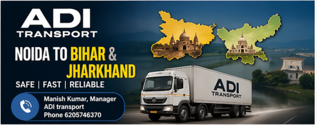 ADI Tranport NOIDA to gujrat, mumbai, Chattisgrah, punjab, Bihar, MP and maharastra , call 6205746370