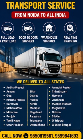 Reliable transport service from Noida to all over India. Safe & on-time delivery. Call now: 9650819561, 9599841693